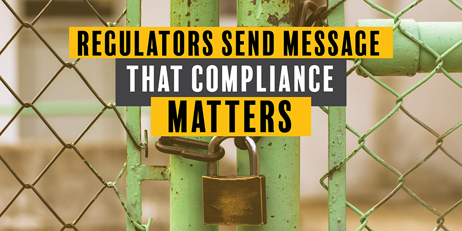 Regulators send message that compliance matters